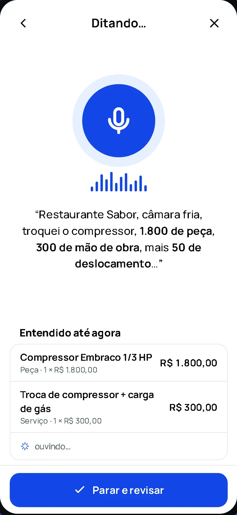 Tela de ditado: a fala do técnico vira itens com valor, prontos para revisar